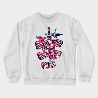 Saturday Night's Alright For Fighting Crewneck Sweatshirt